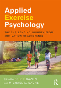 Applied Exercise Psychology (The Challenging Journey from Motivation to Adherence) by Selen Razon, Michael L. Sachs, 9780415702737