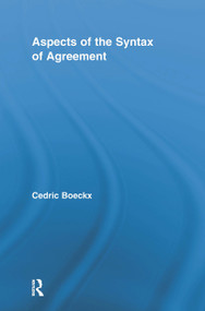 Aspects of the Syntax of Agreement - 9780415808019 by Cedric Boeckx, 9780415808019