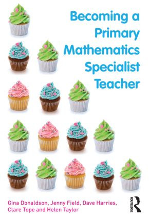Becoming a Primary Mathematics Specialist Teacher - 9780415604345 by Gina Donaldson, Jenny Field, Dave Harries, Clare Tope, Helen Taylor, 9780415604345