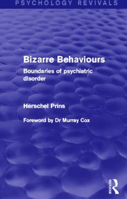 Bizarre Behaviours (Psychology Revivals) (Boundaries of Psychiatric Disorder) - 9780415829328 by Herschel Prins, 9780415829328