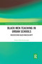 Black Men Teaching in Urban Schools (Reassessing Black Masculinity) - 9780367894740 by Edward Brockenbrough, 9780367894740