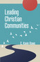 Leading Christian Communities by C. Kavin Rowe, 9780802882721