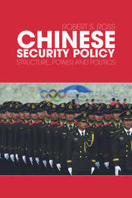 Chinese Security Policy (Structure, Power and Politics) - 9780415777865 by Robert Ross, 9780415777865