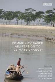 Community-Based Adaptation to Climate Change (Scaling it up) - 9780415623704 by E. Lisa Schipper, Jessica Ayers, Hannah Reid, Saleemul Huq, Atiq Rahman, 9780415623704