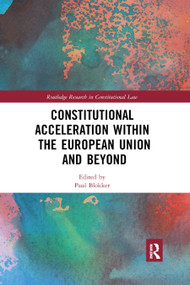 Constitutional Acceleration within the European Union and Beyond - 9780367876661 by Paul Blokker, 9780367876661
