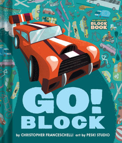 Go Block (An Abrams Block Book) by Christopher  Franceschelli, Peski Studio, 9781419760631