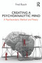 Creating a Psychoanalytic Mind (A psychoanalytic method and theory) by Fred Busch, 9780415629058