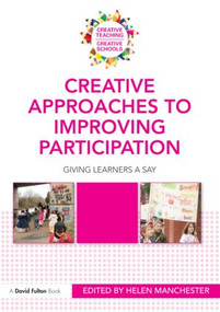 Creative Approaches to Improving Participation (Giving learners a say) - 9780415576215 by Helen Manchester, 9780415576215