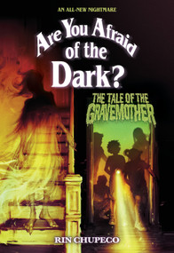 The Tale of the Gravemother (Are You Afraid of the Dark #1) - 9781419763502 by Rin Chupeco, 9781419763502