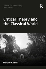Critical Theory and the Classical World - 9780367897222 by Martyn Hudson, 9780367897222