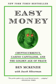 Easy Money (Cryptocurrency, Casino Capitalism, and the Golden Age of Fraud) - 9781419766404 by Ben McKenzie, Jacob Silverman, 9781419766404