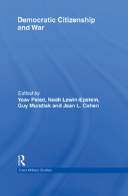 Democratic Citizenship and War - 9780415642057 by Yoav Peled, Noah Lewin-Epstein, Guy Mundlak, Jean Cohen, 9780415642057