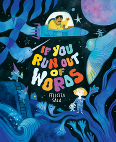 If You Run Out of Words (A Picture Book) by Felicita Sala, 9781419766886