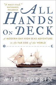 All Hands on Deck (A Modern-Day High Seas Adventure to the Far Side of the World) - 9781419767074 by Will Sofrin, 9781419767074