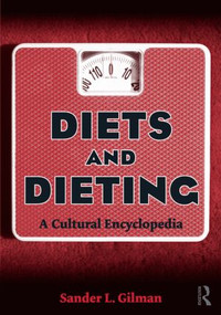 Diets and Dieting (A Cultural Encyclopedia) by Sander L. Gilman, 9780415801935