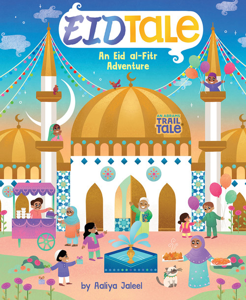 EidTale (An Abrams Trail Tale) (An Eid al-Fitr Adventure) by Aaliya Jaleel, 9781419769528