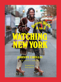 Watching New York (Street Style A to Z) by Johnny Cirillo, Gigi Hadid, 9781419769948