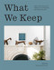 What We Keep (Advice from Artists and Designers on Living with the Things You Love) by Jean Lin, 9781419770111