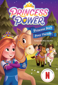 Princess Bea's Pony Parade (Princess Power Chapter Book #2) by Sudipta Bardhan-Quallen, 9781419772030