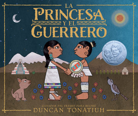 La princesa y el guerrero (Una leyenda de dos volcanes (The Princess and the Warrior Spanish Edition)) by Duncan Tonatiuh, 9781419772535