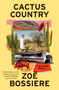 Cactus Country (A Boyhood Memoir) by Zoë Bossiere, 9781419773181