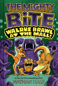 The Mighty Bite #2: Walrus Brawl at the Mall (A Graphic Novel) by Nathan Hale, 9781419774355