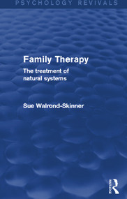 Family Therapy (The Treatment of Natural Systems) - 9780415742627 by Sue Walrond-Skinner, 9780415742627