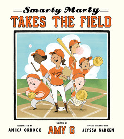 Smarty Marty Takes the Field (A Picture Book) by Amy Gutierrez, Anika Orrock, Alyssa Nakken, 9781949480528