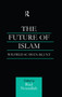 The Future of Islam (A New Edition) - 9780415760010 by Wilfred Scawen Blunt, Dr Riad Nourallah, Riad Nourallah, 9780415760010