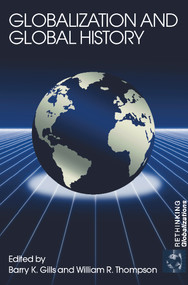 Globalization and Global History by Barry K. Gills, William Thompson, 9780415701365