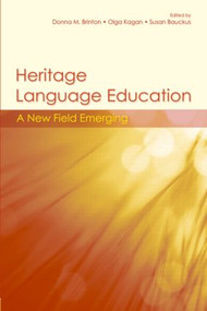 Heritage Language Education (A New Field Emerging) - 9780415995887 by Donna M. Brinton, Olga Kagan, Susan Bauckus, 9780415995887