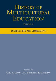 History of Multicultural Education Volume 3 (Instruction and Assessment) - 9780415504850 by Carl A. Grant, Thandeka K. Chapman, 9780415504850