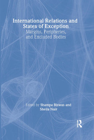 International Relations and States of Exception (Margins, Peripheries, and Excluded Bodies) - 9780415776950 by Shampa Biswas, Sheila Nair, 9780415776950