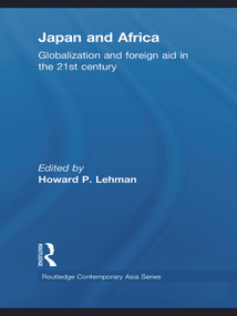Japan and Africa (Globalization and Foreign Aid in the 21st Century) - 9780415691420 by Howard P. Lehman, 9780415691420