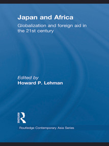 Japan and Africa (Globalization and Foreign Aid in the 21st Century) - 9780415691420 by Howard P. Lehman, 9780415691420