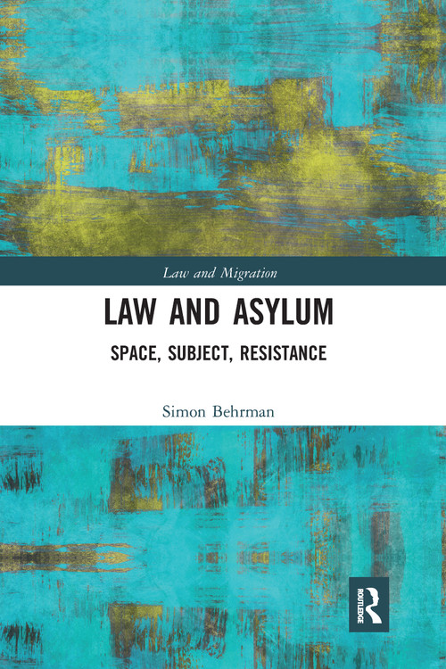 Law and Asylum (Space, Subject, Resistance) - 9780367900274 by Simon Behrman, 9780367900274