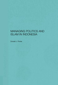 Managing Politics and Islam in Indonesia - 9780415515382 by Donald Porter, 9780415515382