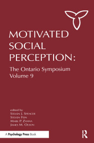 Motivated Social Perception (The Ontario Symposium, Volume 9) - 9780415650298 by Steven J. Spencer, Steven Fein, Mark P. Zanna, James M. Olson, 9780415650298
