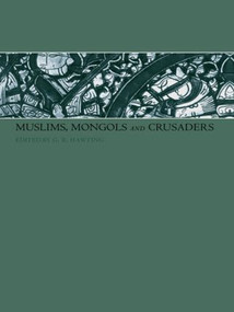Muslims, Mongols and Crusaders - 9780415450966 by Dr Gerald Hawting, 9780415450966