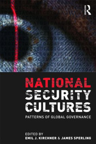 National Security Cultures (Patterns of Global Governance) by Emil J. Kirchner, James Sperling, 9780415777438