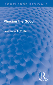 Phocion the Good (Routledge Revivals) by Lawrence Tritle, 9780415748896