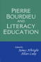 Pierre Bourdieu and Literacy Education by James Albright, Allan Luke, 9780415995894