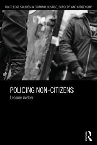 Policing Non-Citizens - 9780415811293 by Leanne Weber, 9780415811293