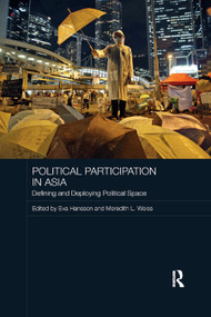 Political Participation in Asia (Defining and Deploying Political Space) - 9780367890476 by Eva Hansson, Meredith L. Weiss, 9780367890476