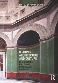 Reading Architecture and Culture (Researching Buildings, Spaces and Documents) by Adam Sharr, 9780415601436