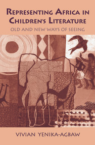 Representing Africa in Children's Literature (Old and New Ways of Seeing) - 9780415699563 by Vivian Yenika-Agbaw, 9780415699563