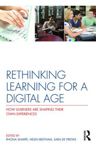Rethinking Learning for a Digital Age (How Learners are Shaping their Own Experiences) - 9780415875431 by Rhona Sharpe, Helen Beetham, Sara de Freitas, 9780415875431