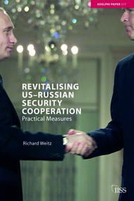 Revitalising US-Russian Security Cooperation (Practical Measures) by Richard Weitz, 9780415398640