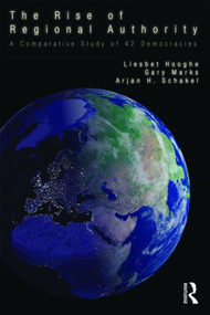The Rise of Regional Authority (A Comparative Study of 42 Democracies) - 9780415577762 by Liesbet Hooghe, Gary Marks, Arjan Schakel, 9780415577762
