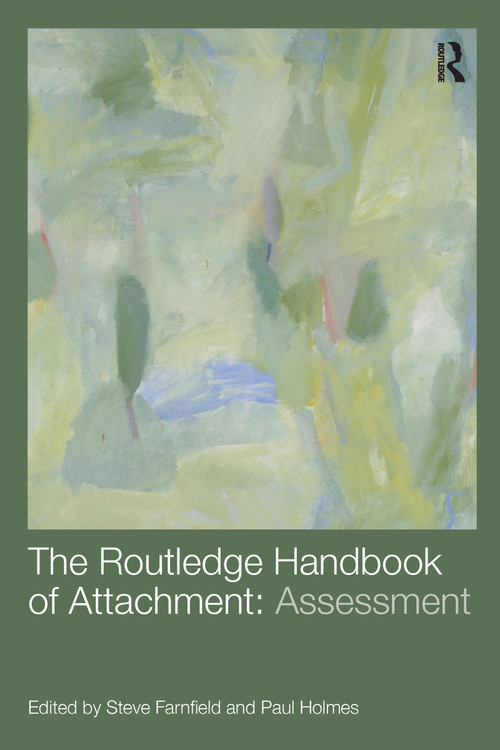 The Routledge Handbook of Attachment: Assessment by Steve Farnfield, Paul Holmes, 9780415538251